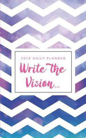 Write the Vision (2018 Year Planner) de Thorne, Chawezi