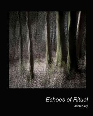 Echos of Ritual de John Kiely