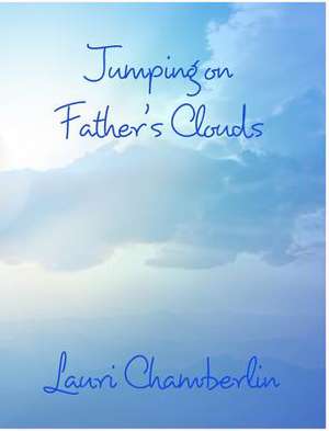 Jumping on Father's Clouds de Chamberlin, Lauri