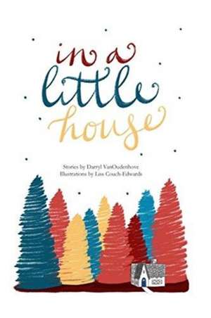 In A Little House de Darryl Vanoudenhove