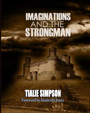 Imaginations and the Strongman de Tialie Simpson