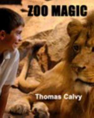 Zoo Magic de Thomas Calvy