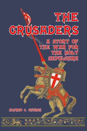 The Crusaders de Alfred J. Church