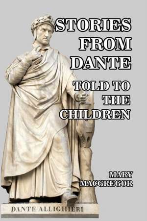 Stories from Dante de Mary MacGregor