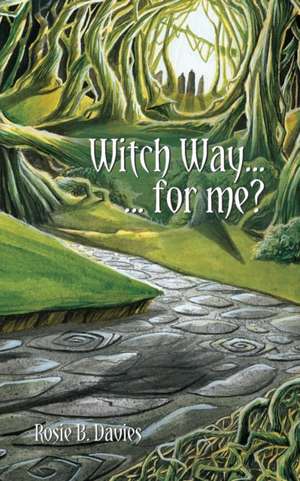 Witch Way ... for Me? de Rosie B. Davies