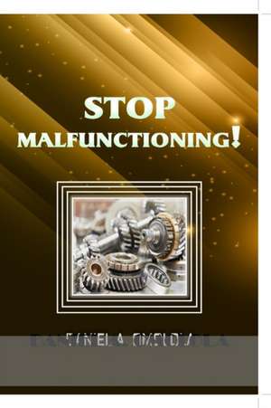 Stop Malfunctioning! de Daniel A. Omolola