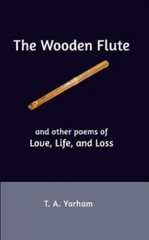 The Wooden Flute de Yarham, T. a.