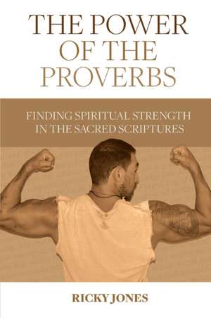 The Power of the Proverbs de Ricky Jones