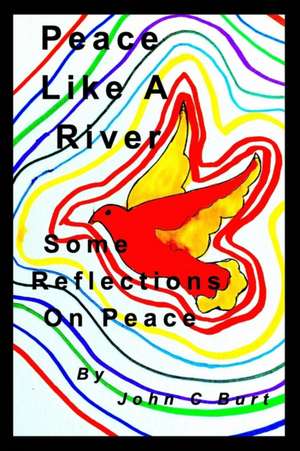 Peace Like A River de John C Burt