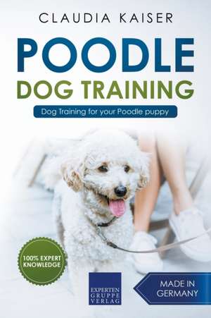 Poodle Training - Dog Training for your Poodle puppy de Claudia Kaiser