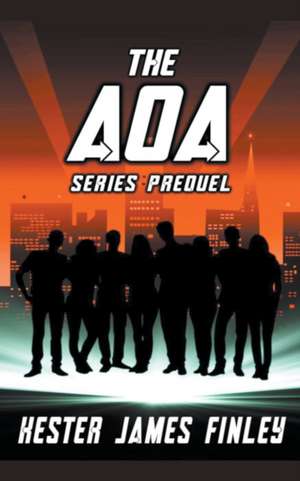 The AOA (Series Prequel) de Kester James Finley