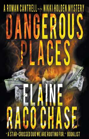 Dangerous Places de Elaine Raco Chase