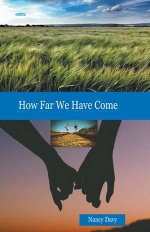 How Far We Have Come de Nancy Davy