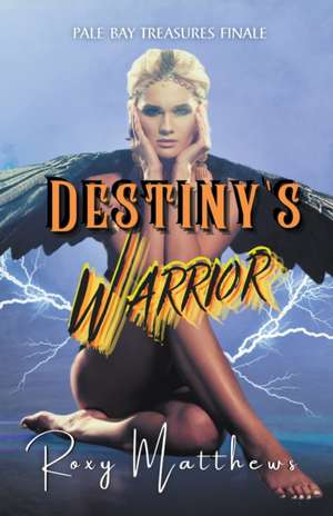 Destiny's Warrior de Roxy Matthews