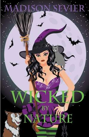 Wicked By Nature de Madison Sevier