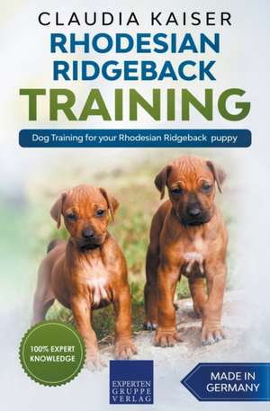 Rhodesian Ridgeback Training - Dog Training for your Rhodesian Ridgeback puppy de Claudia Kaiser