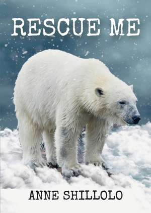 Rescue Me de Anne Shillolo