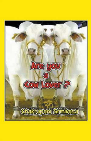 Are you a Cow Lover? de Chakrapani Srinivasa