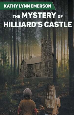 The Mystery of Hilliard's Castle de Kathy Lynn Emerson