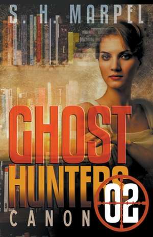 Ghost Hunters Canon 02 de S H Marpel