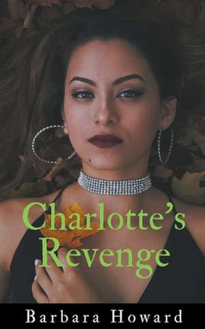 Charlotte's Revenge de Barbara Howard