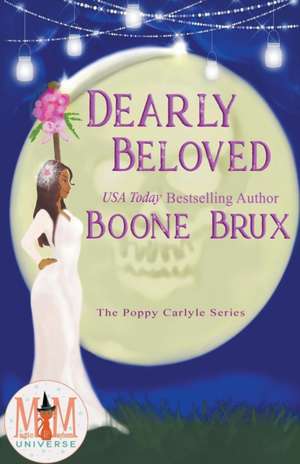 Dearly Beloved: Magic and Mayhem Universe de Boone Brux