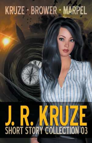 J. R. Kruze Short Story Collection 03 de J. R. Kruze