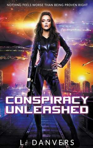 Conspiracy Unleashed de L. Danvers