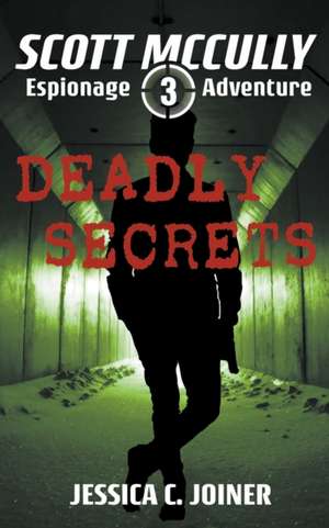 Deadly Secrets de Jessica C. Joiner