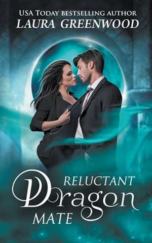 Reluctant Dragon Mate de Laura Greenwood