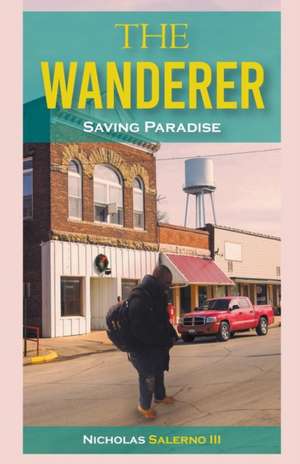 The Wanderer, Saving Paradise de Nicholas Salerno Iii