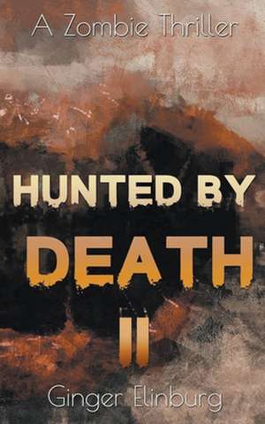 Hunted by Death II de Ginger Elinburg