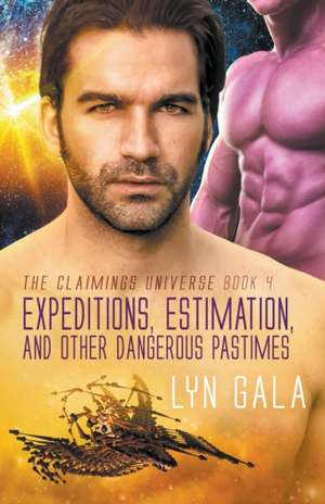 Expedition, Estimation, and Other Dangerous Pastimes de Lyn Gala