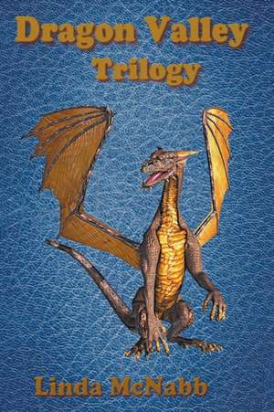 Dragon Valley Trilogy de Linda McNabb