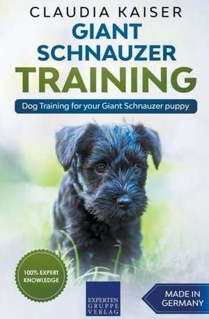 Giant Schnauzer Training - Dog Training for your Giant Schnauzer puppy de Claudia Kaiser