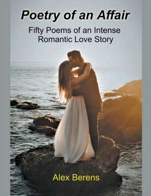 Poetry of an Affair de Alex Berens