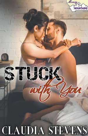 Stuck with You de Claudia Stevens