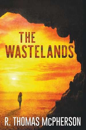 The Wastelands de R Thomas McPherson