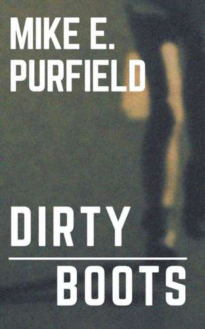 Dirty Boots de Mike Purfield