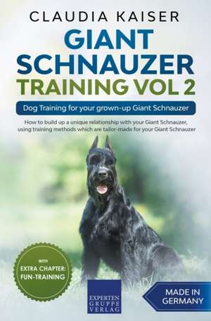 Giant Schnauzer Training Vol 2 - Dog Training for your grown-up Giant Schnauzer de Claudia Kaiser