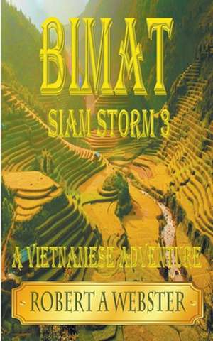 Bimat - A Vietnamese Adventure de Robert A Webster