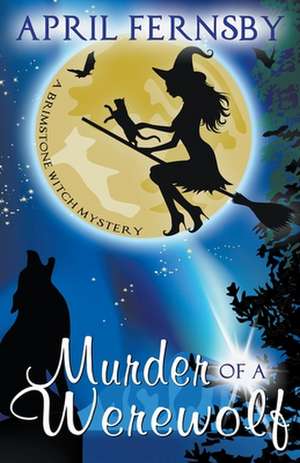 Murder Of A Werewolf de April Fernsby