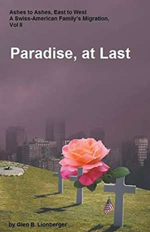 Paradise, At Last de Glen B. Lionberger