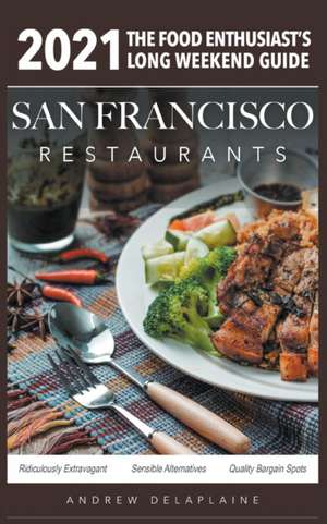 2021 San Francisco Restaurants de Andrew Delaplaine