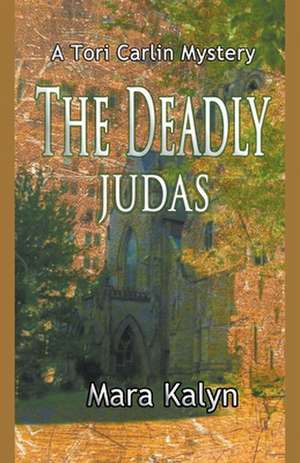 The Deadly Judas de Mara Kalyn