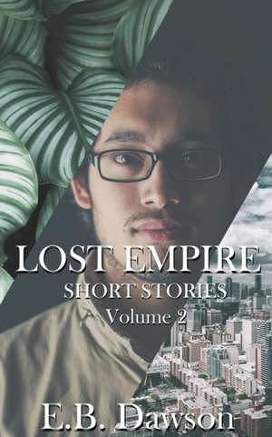 Lost Empire Short Stories (Volume 2) de E. B. Dawson