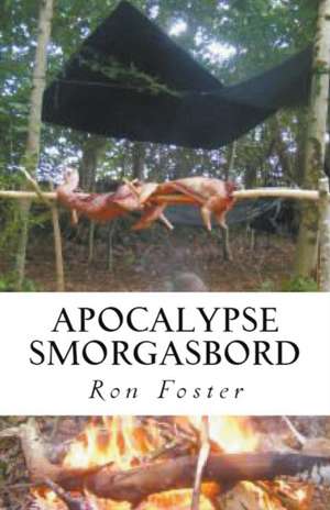 Apocalypse Smorgasbord de Ron Foster