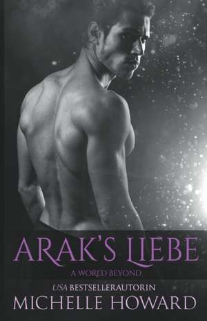 Arak's Liebe de Michelle Howard