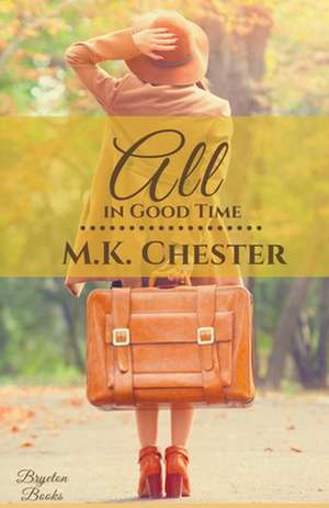 All in Good Time de M. K. Chester