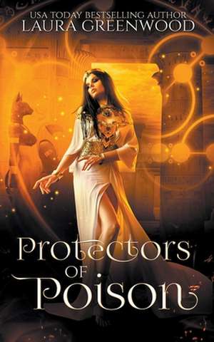 Protectors of Poison de Laura Greenwood